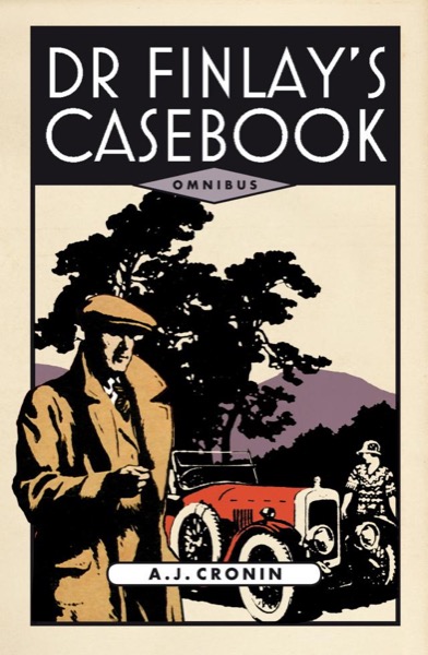 Dr Finlay's Casebook by A. J. Cronin