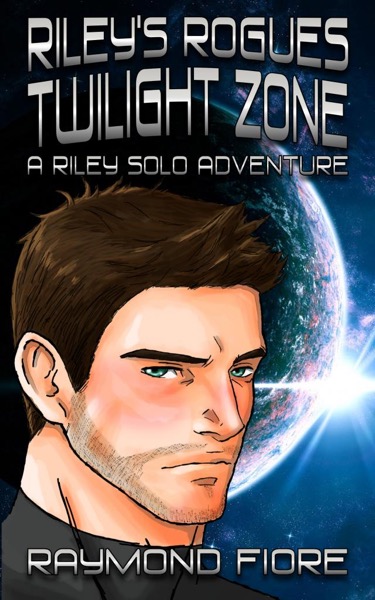 Riley's Rogues: Twilight Zone by Raymond Fiore