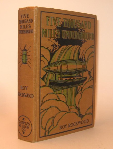 Five Thousand Miles Underground; Or, the Mystery of the Centre of the Earth by Roy Rockwood