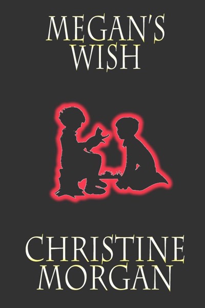 Megan's Wish by Christine Morgan