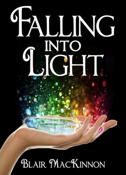 Falling Into Light by Blair MacKinnon