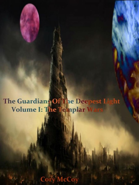 The Guardians of the Deepest Light, Vol 1 by Cory Mccoy