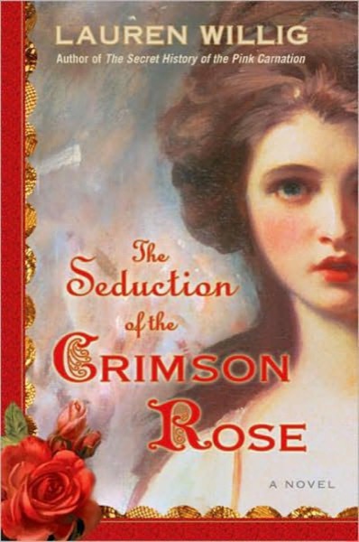 The Seduction of the Crimson Rose by Lauren Willig