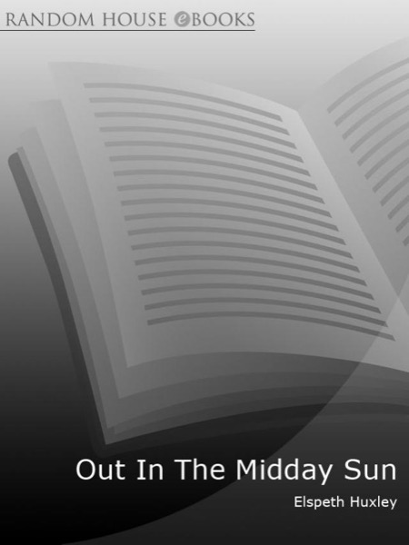 Out In The Midday Sun by Elspeth Huxley