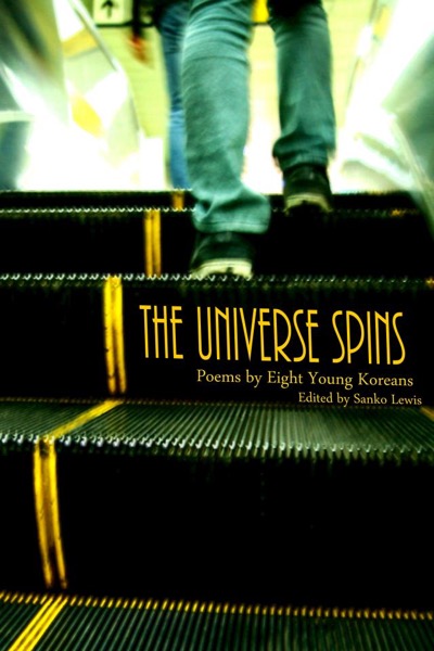 The Universe Spins: Poems by Eight Young Koreans by Sanko Lewis