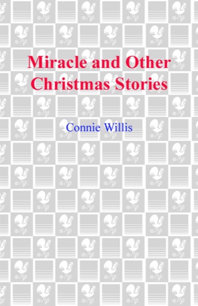 Miracle and Other Christmas Stories by Connie Willis