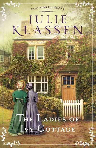 The Ladies of Ivy Cottage by Julie Klassen