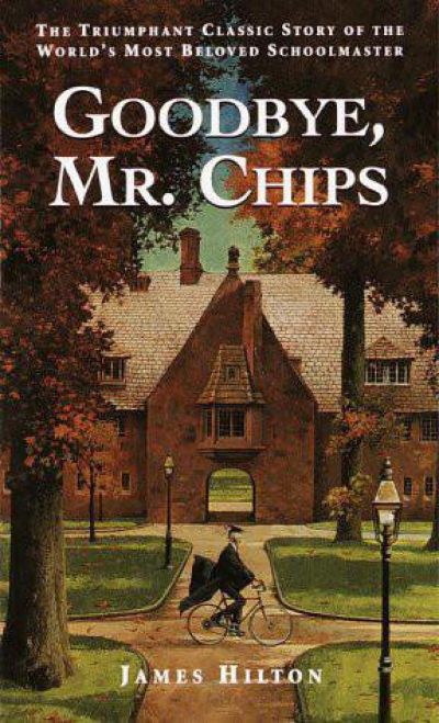 Goodbye, Mr. Chips by James Hilton