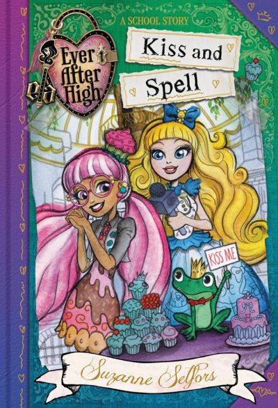 Kiss and Spell by Suzanne Selfors