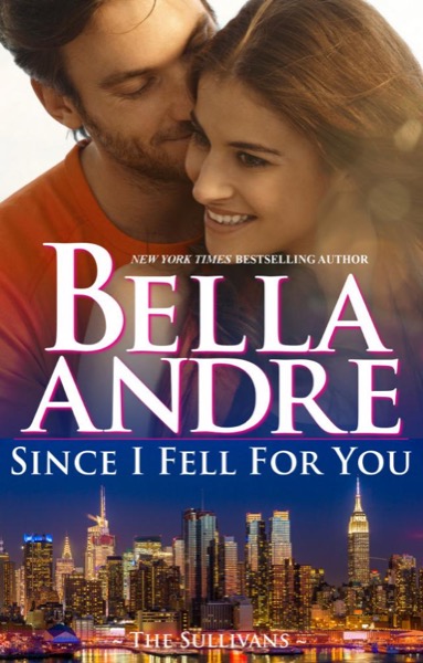Since I Fell for You by Bella Andre