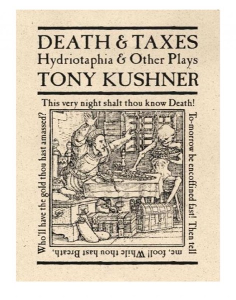 Death and Taxes: Hydriotaphia and Other Plays by Tony Kushner