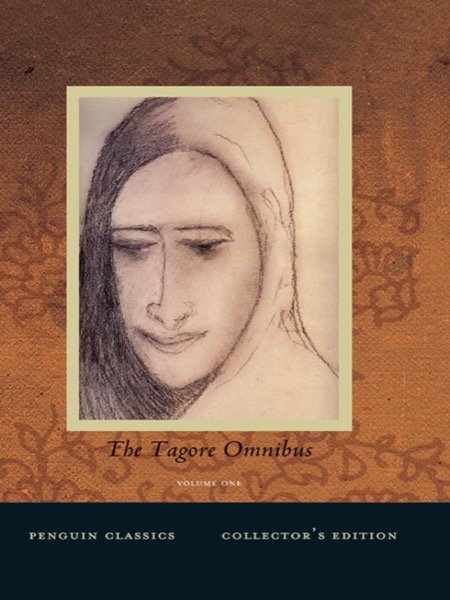 The Tagore Omnibus, Volume One by Rabindranath Tagore