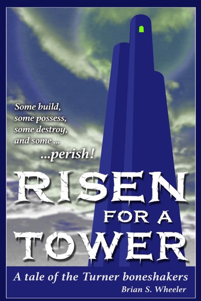 Risen for a Tower by Brian S. Wheeler