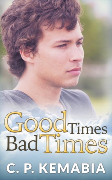 Good Times Bad Times by C.P. Kemabia