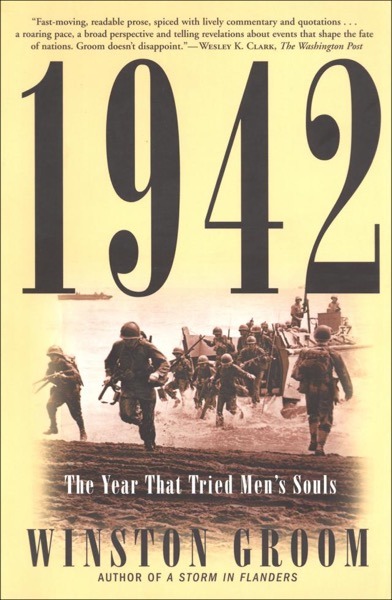 1942: The Year That Tried Men's Souls by Winston Groom