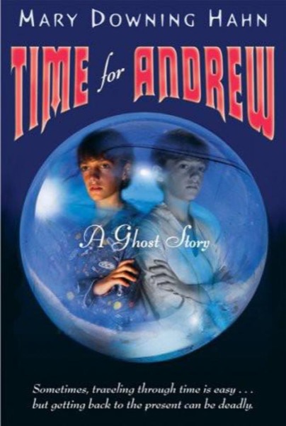 Time for Andrew: A Ghost Story by Mary Downing Hahn