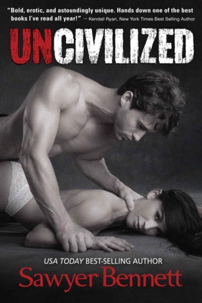 Uncivilized by Sawyer Bennett