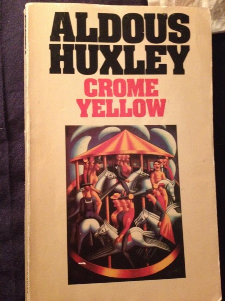 Crome Yellow by Aldous Huxley