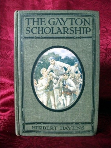 The Gayton Scholarship: A School Story by Herbert Hayens