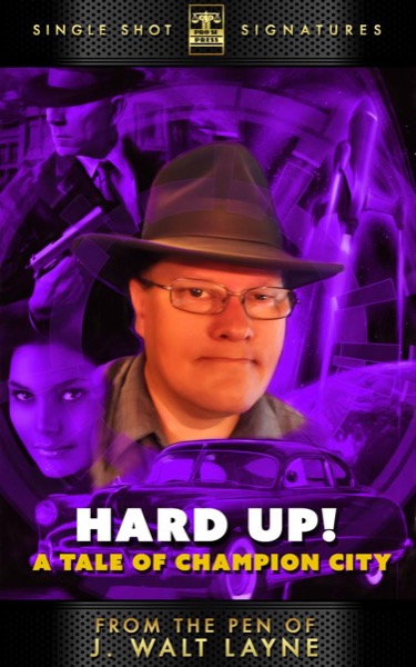 Hard Up! A Tale of Champion City by J. Walt Layne