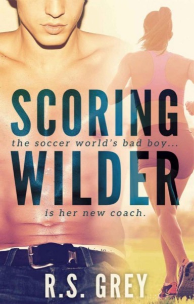 Scoring Wilder by R.S. Grey