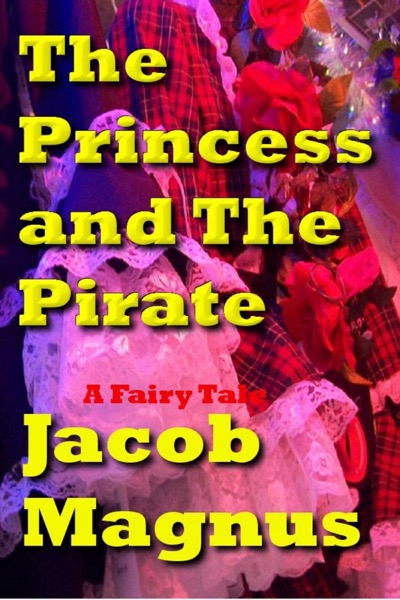 The Princess and The Pirate by Jacob Magnus