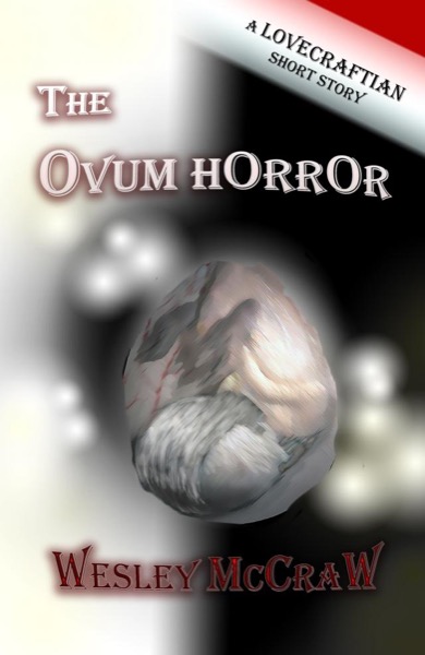 The Ovum Horror by Wesley McCraw