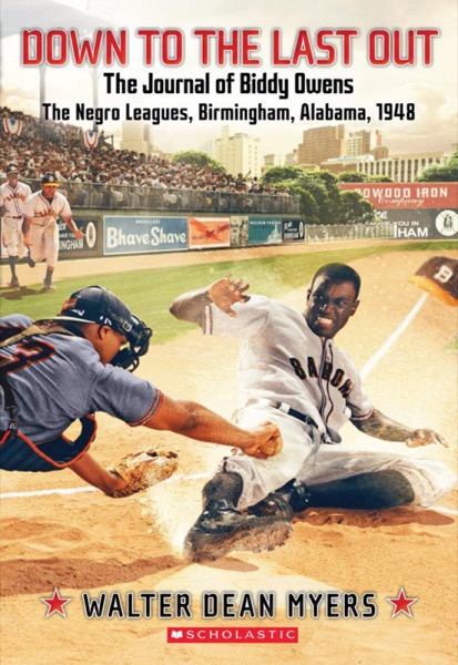 The Journal of Biddy Owens, the Negro Leagues, Birmingham, Alabama, 1948 by Walter Dean Myers