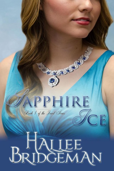 Sapphire Ice: Book 1 in the Jewel Series by Hallee Bridgeman