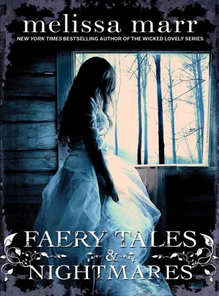 Faery Tales & Nightmares by Melissa Marr