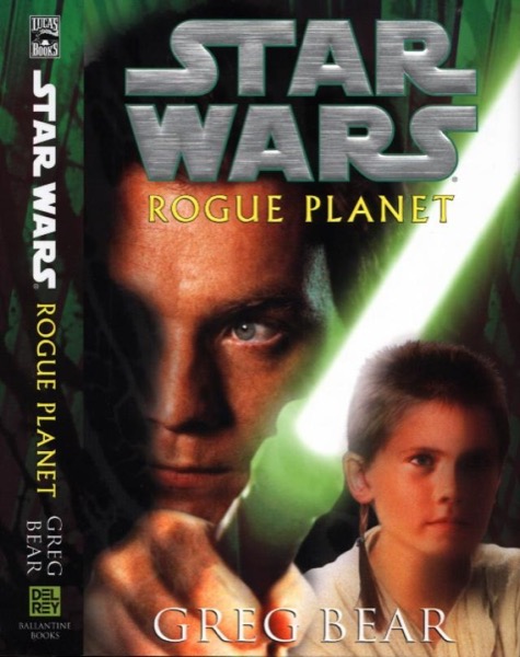 Star Wars - Rogue Planet by Greg Bear