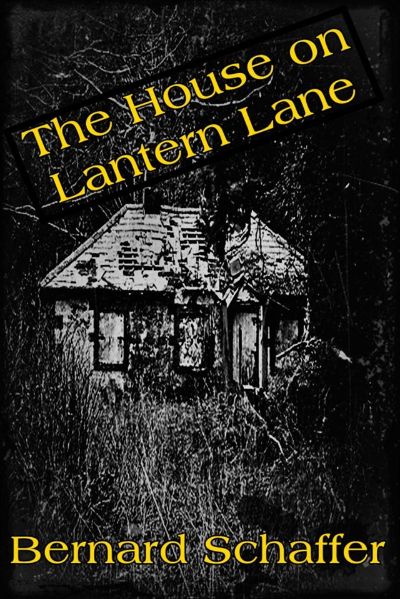 The House on Lantern Lane (free short story) by Bernard Schaffer