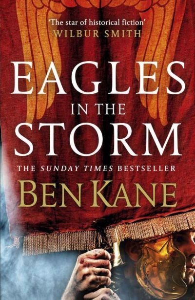 Eagles in the Storm by Ben Kane