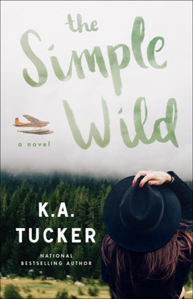 The Simple Wild_A Novel by K. A. Tucker