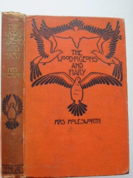 The Wood-Pigeons and Mary by Mrs. Molesworth