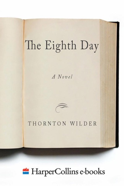 The Eighth Day by Thornton Wilder