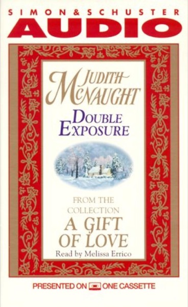 Double Exposure: From a Gift of Love by Judith McNaught