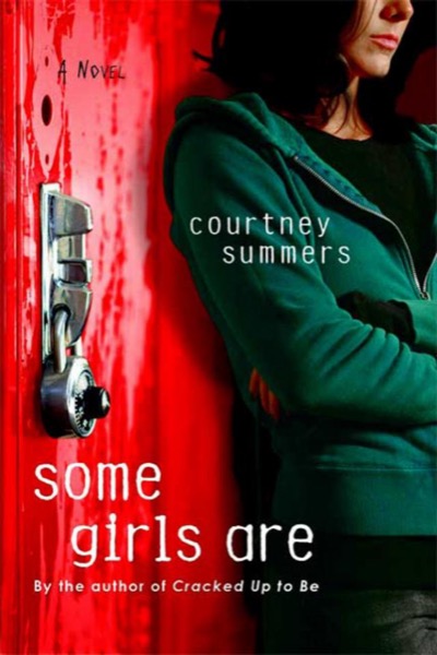 Some Girls Are by Courtney Summers