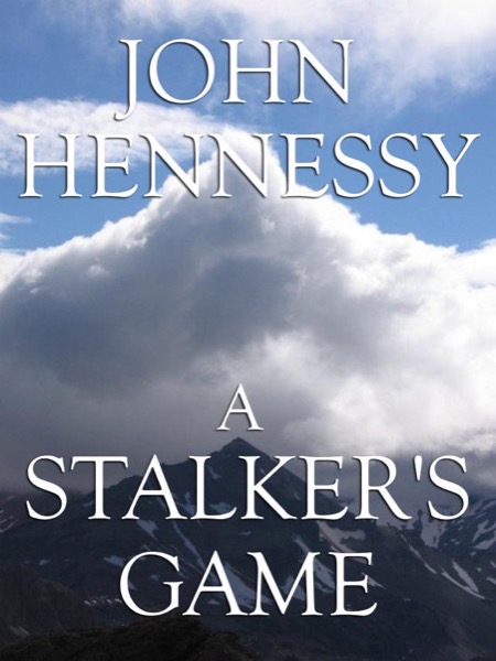 A Stalker's Game (Short Story) by John Hennessy