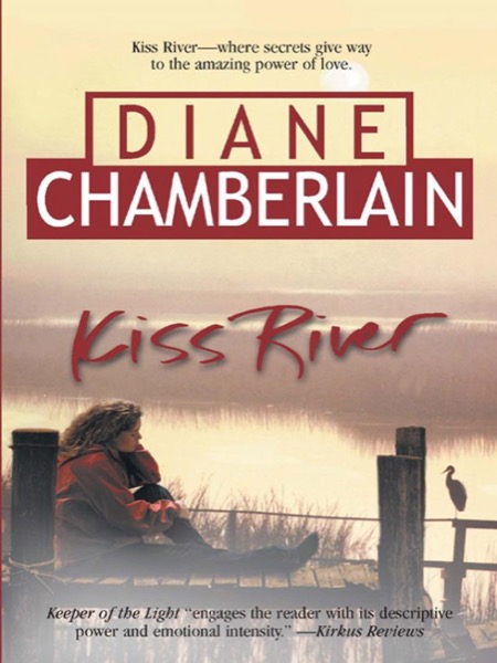 Kiss River by Diane Chamberlain