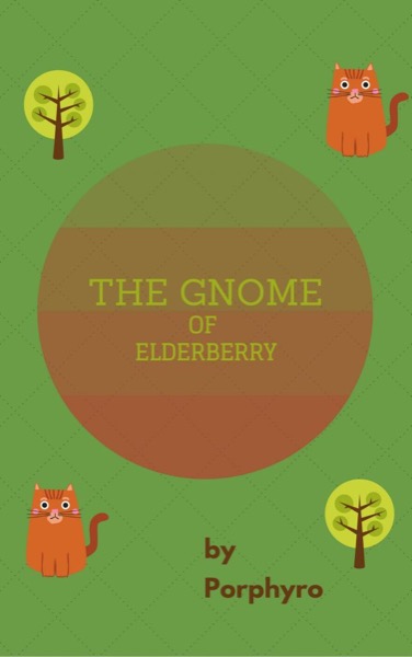 The Gnome of Elderberry by Porphyro