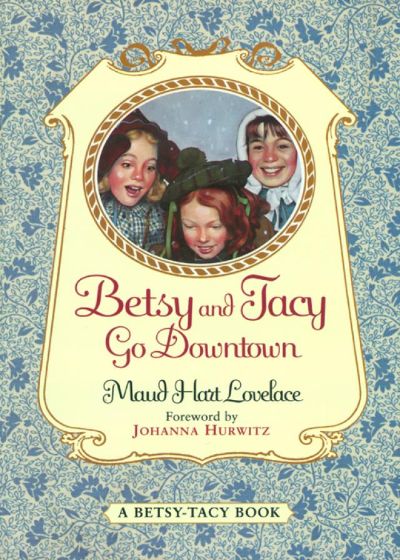 Betsy and Tacy Go Downtown by Maud Hart Lovelace