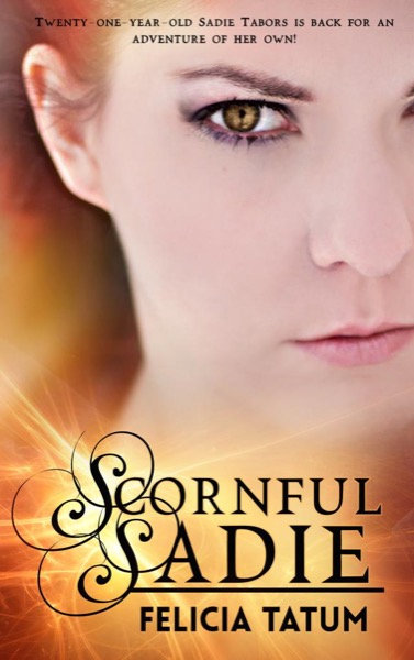 Scornful Sadie by Felicia Tatum