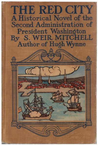 The Red City: A Novel of the Second Administration of President Washington by S. Weir Mitchell