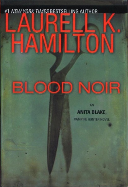Blood Noir by Laurell K. Hamilton