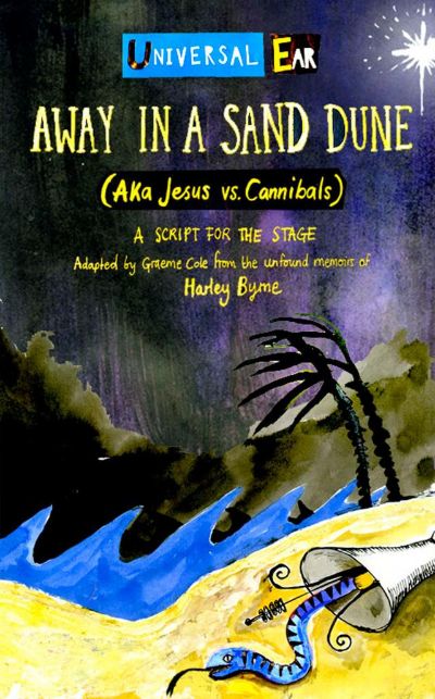 Away In A Sand Dune (AKA Jesus vs. Cannibals) by Harley Byrne