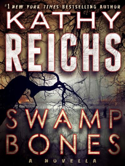 Swamp Bones by Kathy Reichs