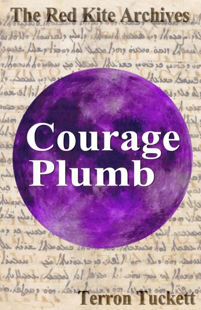 Courage Plumb by Terron Tuckett