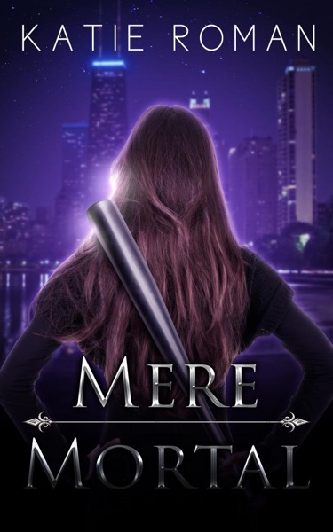 Mere Mortal by Katie Roman