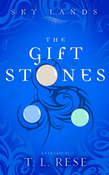 Sky Lands:  The Gift Stones by TL Rese